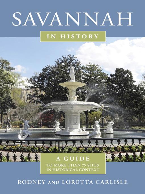 Title details for Savannah in History by Rodney Carlisle - Available